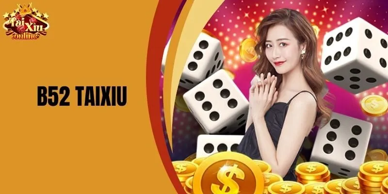 B52 Taixiu - Chơi Game B&agrave;i B52 Đổi Thưởng Online 2025